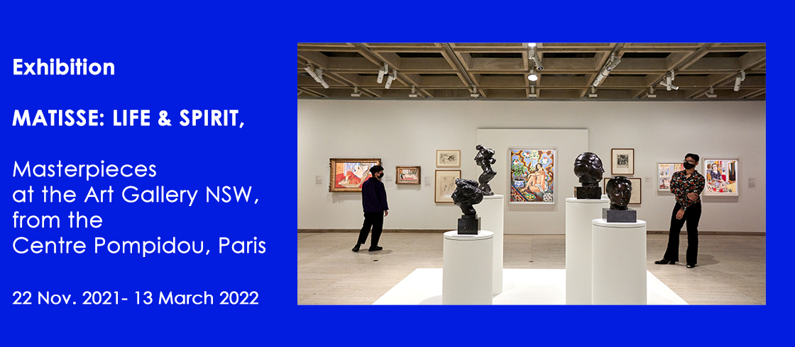 Exhibition Matisse: Life & Spirit, Masterpieces at the Art Gallery NSW from 22 Nov. 2021 to 13 March 2022